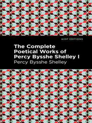 cover image of The Complete Poetical Works of Percy Bysshe Shelley Volume I